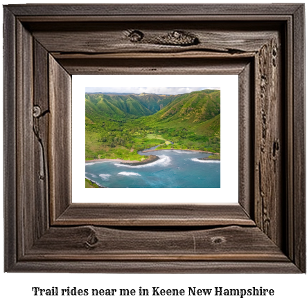 trail rides near me in Keene, New Hampshire